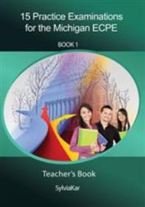 15 PRACTICE EXAMINATIONS 1 ECPE TEACHER'S BOOK 