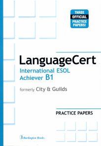 LANGUAGECERT INTERNATIONAL ESOL ACHIEVER B1 PRACTICE TESTS STUDENT'S BOOK (FORMELY CITY & GUILDS)