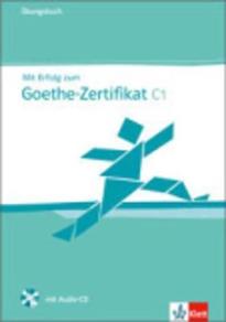 MIT ERFOLG ZUM GOETHE-ZERTIFIKAT C1 UEBUNGSBUCH (+ CD)