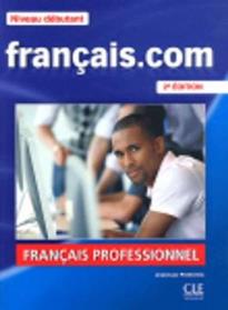 FRANCAIS.COM DEBUTANT METHODE (+ DVD-ROM) 2ND ED