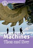 OXFORD READ & IMAGINE 4: MACHINES - THEN AND NOW
