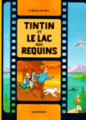 TINTIN ET LE LAC AUX REQUINS L'ALBUM DU FILM HC BBK