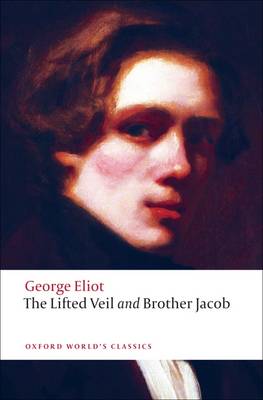 OXFORD WORLD CLASSICS : THE LIFTED VEIL AND BROTHER JACOB Paperback B FORMAT