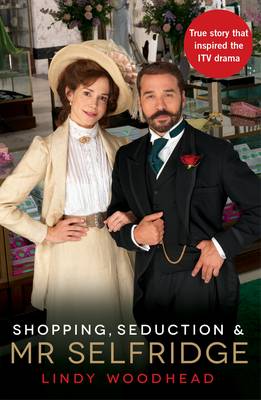 SHOPPING, SEDUCTION AND MR SELFRIDGE  Paperback