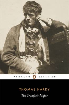 PENGUIN CLASSICS : THE TRUMPET-MAJOR -- SPECIAL PRICE -- Paperback B FORMAT