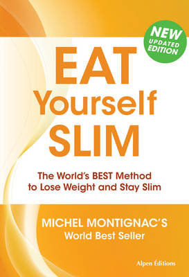 EAT YOURSELF SLIM: THE WORLD'S BEST METHOD TO LOSE WEIGHT AND STAY SLIM Paperback