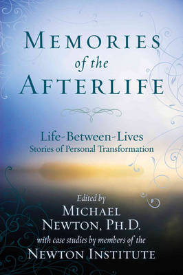 MEMORIES OF THE AFTERLIFE : LIFE BETWWEN LIVES STORIES OF PERSONAL TRANSFORMATION Paperback