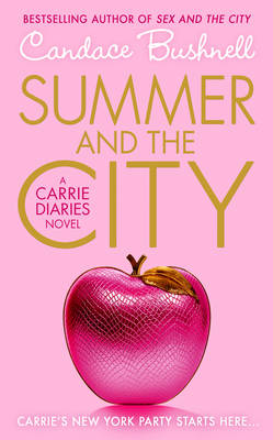CARRIE DIARIES 2: SUMMER AND THE CITY Paperback C FORMAT