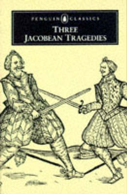 ENGLISH LIBRARY : THREE JACOBEAN TRAGEDIES -- SPECIAL PRICE -- Paperback A FORMAT