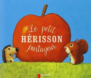 LE PETIT HERISSON PARTAGEUR POCHE