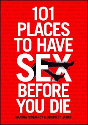 101 PLACES TO HAVE SEX BEFORE YOU DIE Paperback A FORMAT