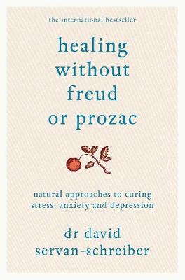 HEALING WITHOUT FREUD OR PROZAC  Paperback