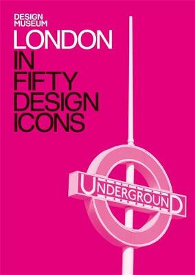 LONDON IN FIFTY DESIGN ICONS : DESIGN MUSEUM FIFTY HC