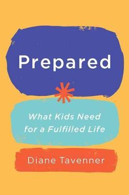 PREPARED: WHAT OUR KIDS NEED TO BE READY FOR LIFE