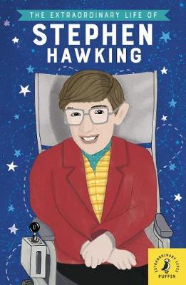 THE EXTRAORDINARY LIFE OF STEPHEN HAWKING Paperback