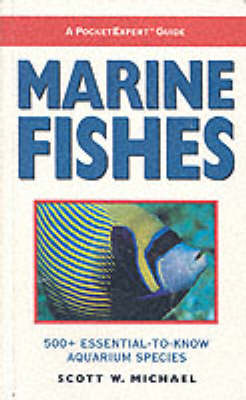 MARINE FISHES: 500 + ESSENTIAL-TO-KNOW AQUARIUM SPECIES Paperback