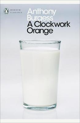 PENGUIN MODERN CLASSICS : A CLOCKWORK ORANGE Paperback B FORMAT