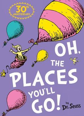 DR SEUSS OH, THE PLACES YOU'LL GO  Paperback