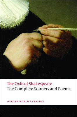 OXFORD WORLD CLASSICS: THE COMPLETE SONNETS AND POEMS THE OXFORD SHAKESPEARE Paperback B FORMAT