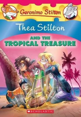 GERONIMO STILTON : THEA STILTON AND THE TROPICAL TREASURE Paperback A FORMAT