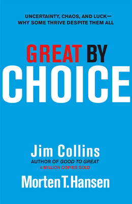 GREAT BY CHOICE : UNCERTAINTY , CHAOS AND LUCK Paperback