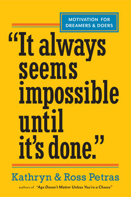 IT ALWAYS SEEMS IMPOSSIBLE UNTIL IS DONE  Paperback