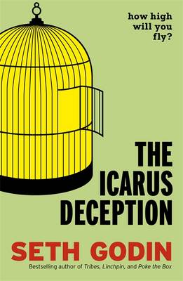 THE ICARUS DECEPTION : HOW HIGH WILL YOU FLY ? Paperback