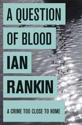 INSPECTOR REBUS : A QUESTION OF BLOOD Paperback B FORMAT