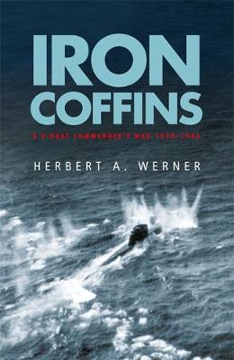 IRON COFFINS: A U-BOAT COMMANDER'S WAR 1939-1945 Paperback