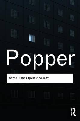 AFTER THE OPEN SOCIETY : SELECTED SOCIAL AND POLITICAL WRITINGS Paperback