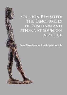 SOUNION REVISITED : THE SANCTUARIES OF POSEIDON AND ATHENA Paperback