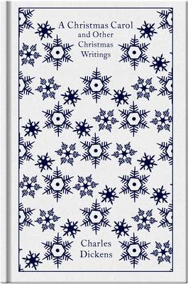 PENGUIN CLASSICS : A CHRISTMAS CAROL AND OTHER CHRISTMAS WRITINGS HC CLOTH