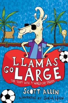 LLAMAS GO LARGE : A WORLD CUP STORY Paperback