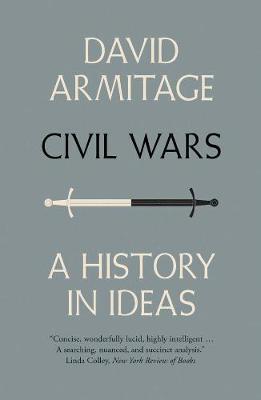 CIVIL WARS :A HISTORY IN IDEAS  Paperback