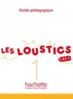 LES LOUSTICS 1 A1.1 GUIDE PEDAGOGIQUE