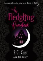 A HOUSE OF NIGHT NOVEL 12: THE FLEDGLING HANDBOOK  HC