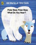 POLAR BEAR, POLAR BEAR WHAT DO YOU HEAR? Paperback