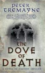 SISTER FIDELMA 17: THE DOVE OF DEATH A NOVEL OF ANCIENT IRELAND Paperback A FORMAT
