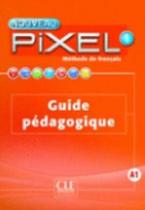 PIXEL 1 GUIDE PEDAGOGIQUE 2ND ED