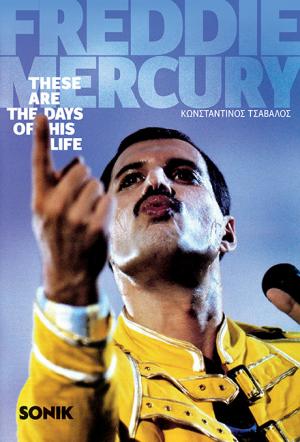 Freddie Mercury These Are The Days Of His Life