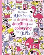 USBORNE : BIG BOOK OF DRAWONG, DOODLING & COLOURING FOR GIRLS HC