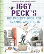 IGGY PECK'S BIG PROJECT BOOK FOR AMAZING ARCHITECTS  Paperback