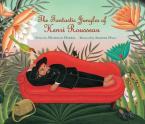 THE FANTASTC JUNGLES OF HENRI ROUSSEAU  HC