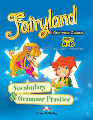 Fairyland Junior A + B: Vocabulary and Grammar Practice