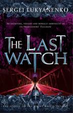THE NIGHT WATCH TRILOGY 4: THE LAST WATCH Paperback B FORMAT
