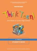 Think Teen! 2nd Grade of Junior High School: Student' s Book: Β΄γυμνασίου