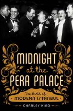 MIDNIGHT AT THE PERA PALACE: THE BIRTH OF MODERN ISTANBUL Paperback