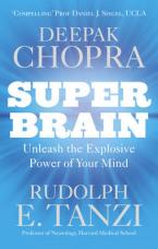 SUPER BRAIN: UNLEASHING THE EXPLOSIVE POWER OF YOUR MIND TO MAXIMIZE HEALTH, HAPPINESS AND SPIRITUAL  Paperback