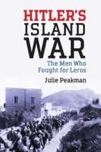 HITLER'S ISLAND WAR : THE MEN WHO FOUGHT FOR LEROS HC
