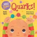 BABY LOVES QUARKS!